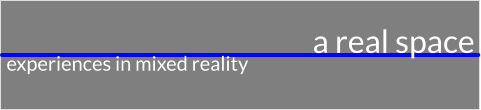 experiences in mixed reality a real space